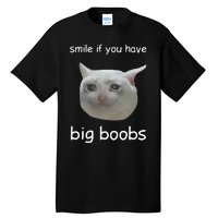 Smile If You Have Big Boobs Cringey Tall T-Shirt