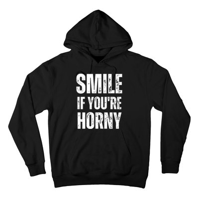 Smile If Youre Horny Funny Adult Gag Gift Hoodie