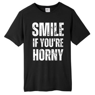 Smile If Youre Horny Funny Adult Gag Gift Tall Fusion ChromaSoft Performance T-Shirt