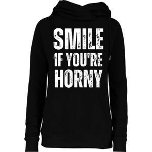 Smile If Youre Horny Funny Adult Gag Gift Womens Funnel Neck Pullover Hood