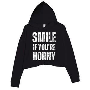 Smile If Youre Horny Funny Adult Gag Gift Crop Fleece Hoodie