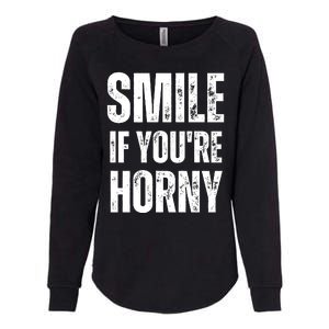 Smile If Youre Horny Funny Adult Gag Gift Womens California Wash Sweatshirt