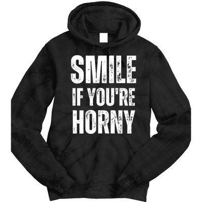 Smile If Youre Horny Funny Adult Gag Gift Tie Dye Hoodie