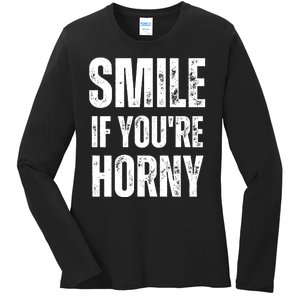 Smile If Youre Horny Funny Adult Gag Gift Ladies Long Sleeve Shirt