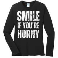 Smile If Youre Horny Funny Adult Gag Gift Ladies Long Sleeve Shirt