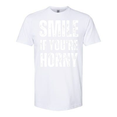 Smile If Youre Horny Funny Adult Gag Gift Softstyle CVC T-Shirt