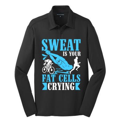 Sweat Is Your Fat Cells Crying Gift Silk Touch Performance Long Sleeve Polo