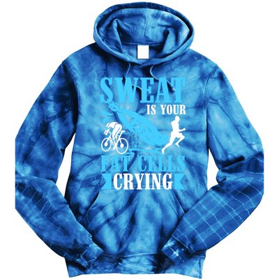 Sweat Is Your Fat Cells Crying Gift Tie Dye Hoodie