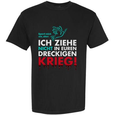 Snicklink Ich Ziehe Nicht In Euren Dreckigen Krieg Garment-Dyed Heavyweight T-Shirt