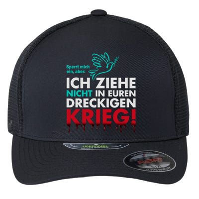 Snicklink Ich Ziehe Nicht In Euren Dreckigen Krieg Flexfit Unipanel Trucker Cap