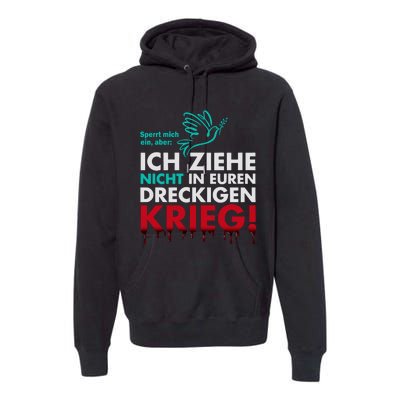 Snicklink Ich Ziehe Nicht In Euren Dreckigen Krieg Premium Hoodie