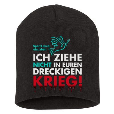 Snicklink Ich Ziehe Nicht In Euren Dreckigen Krieg Short Acrylic Beanie