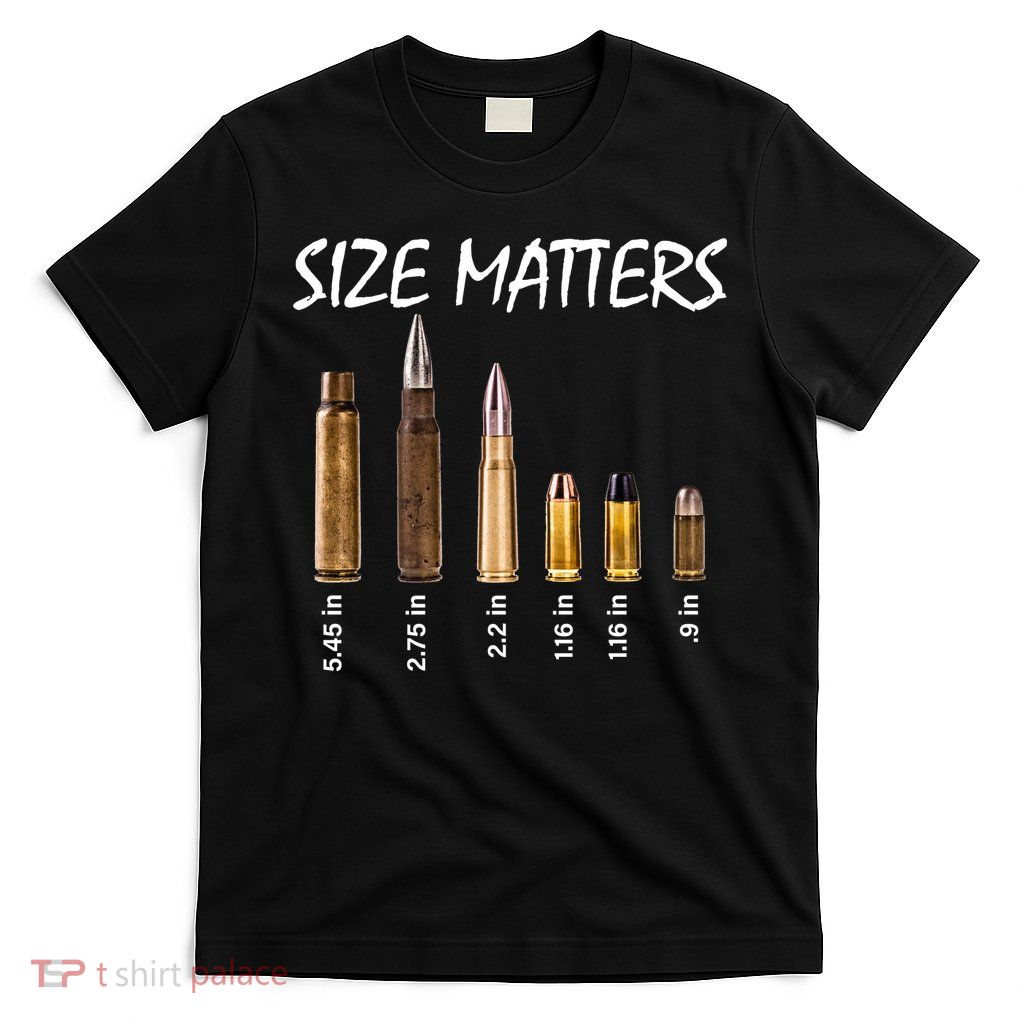 Size Matters Guns And Bullets T-Shirt