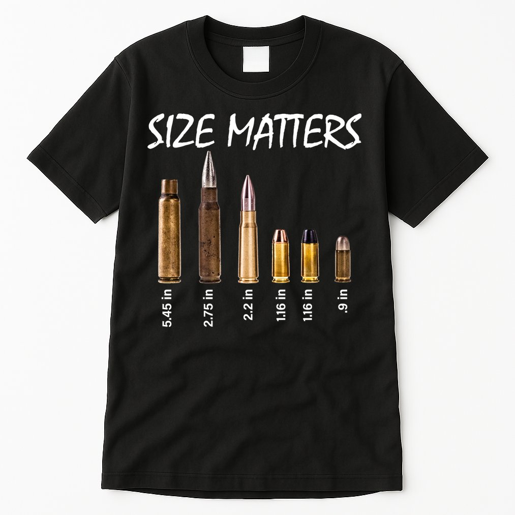 Size Matters Guns And Bullets Tall T-Shirt