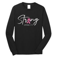 Strong Joshua 1 9 Christian Faith Breast Cancer Awareness Long Sleeve Shirt