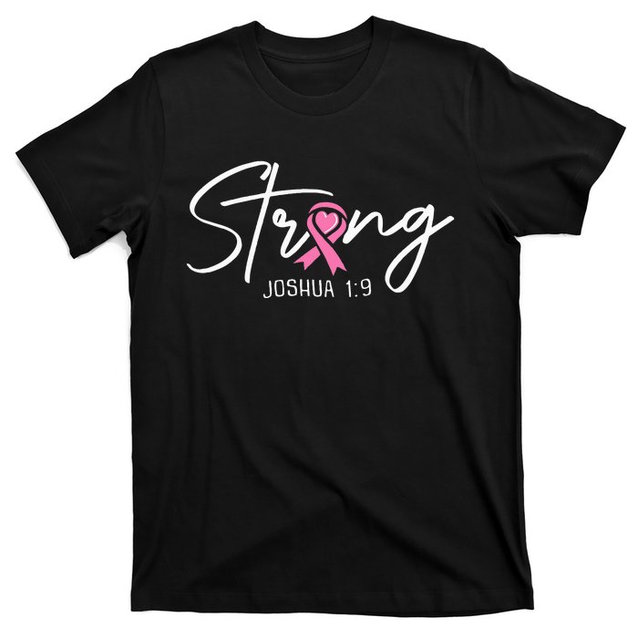 Strong Joshua 1 9 Christian Faith Breast Cancer Awareness T-Shirt