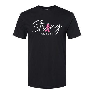 Strong Joshua 1 9 Christian Faith Breast Cancer Awareness Softstyle CVC T-Shirt