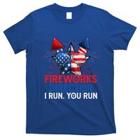 Sarcastic July 4 Meme If I Run You Run Firework Director Gift T-Shirt