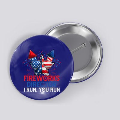 Sarcastic July 4 Meme If I Run You Run Firework Director Gift Button