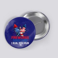Sarcastic July 4 Meme If I Run You Run Firework Director Gift Button
