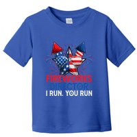 Sarcastic July 4 Meme If I Run You Run Firework Director Gift Toddler T-Shirt