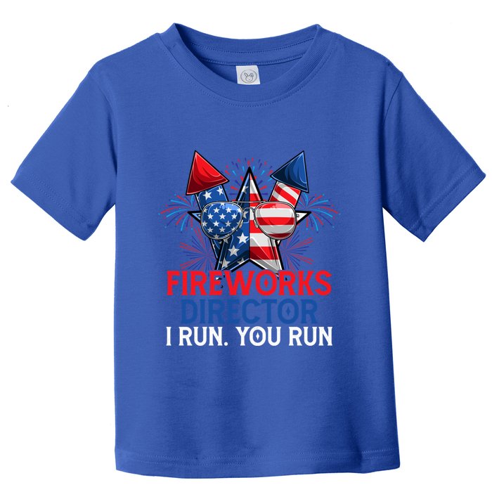 Sarcastic July 4 Meme If I Run You Run Firework Director Gift Toddler T-Shirt