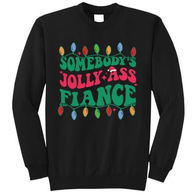 Somebody's Jolly Ass Fiance  Sweatshirt