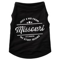 State Just A From Missouri Its Where My Story Begins Doggie Tank