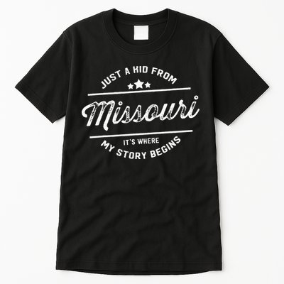 State Just A From Missouri Its Where My Story Begins Tall T-Shirt