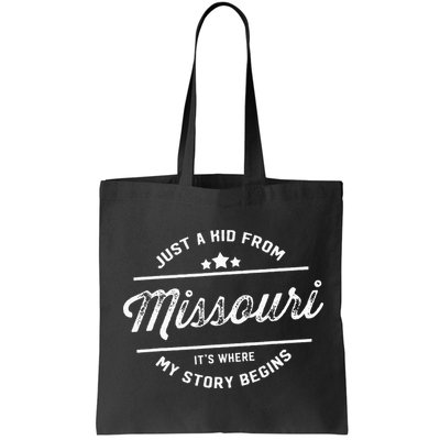State Just A From Missouri Its Where My Story Begins Bag
