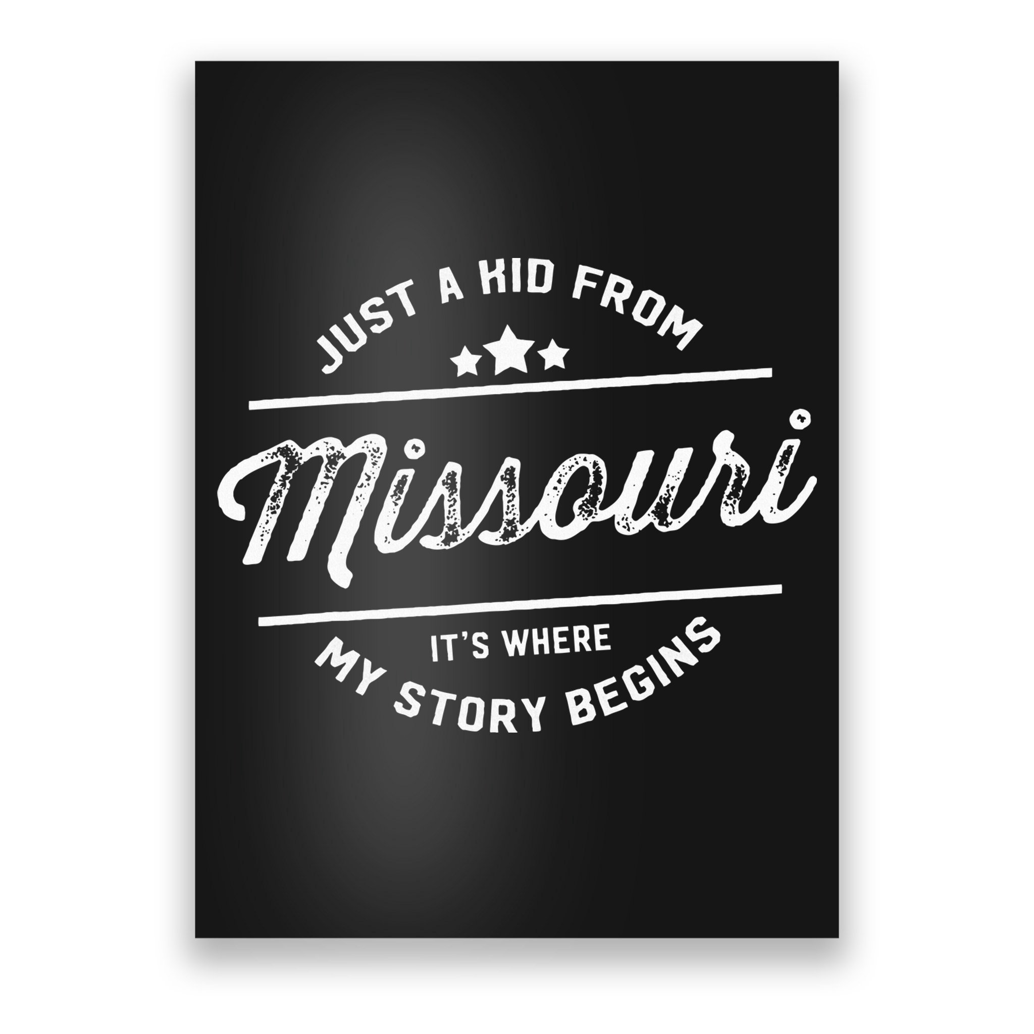 State Just A From Missouri Its Where My Story Begins Poster