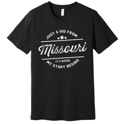 State Just A From Missouri Its Where My Story Begins Premium T-Shirt