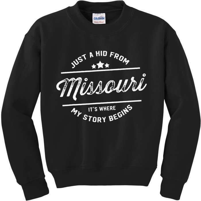 State Just A From Missouri Its Where My Story Begins Kids Sweatshirt