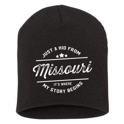 State Just A From Missouri Its Where My Story Begins Short Acrylic Beanie