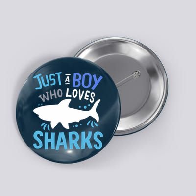 Shark Just A Boy Who Loves Sharks Gift Button