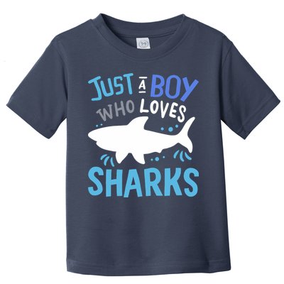 Shark Just A Boy Who Loves Sharks Gift Toddler T-Shirt