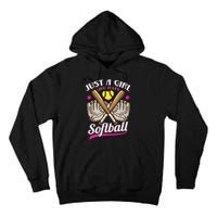 Softball Just A Girl Who Loves Softball Softball Player TShirt Tall Hoodie