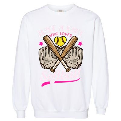 Softball Just A Girl Who Loves Softball Softball Player TShirt Garment-Dyed Sweatshirt