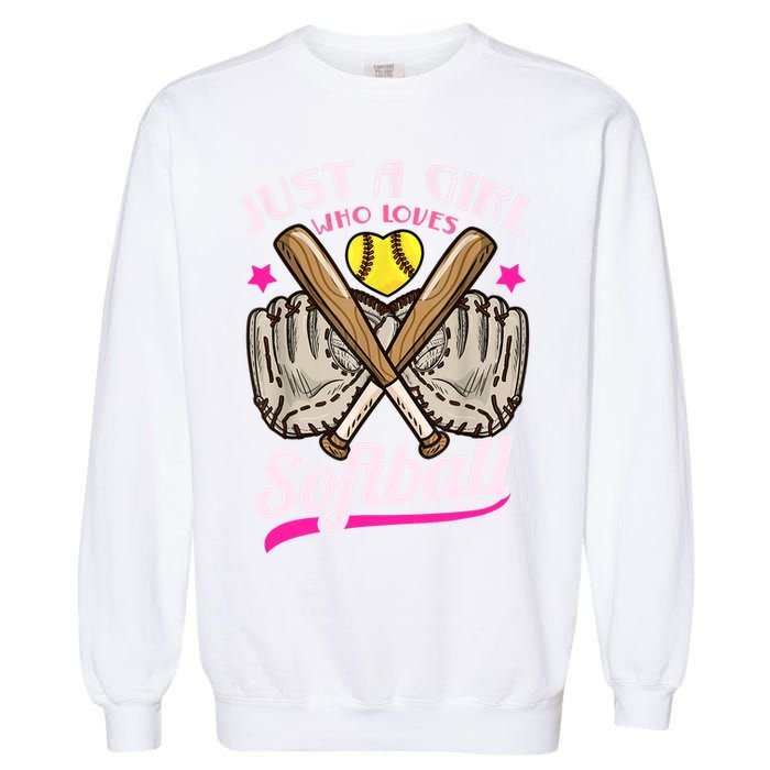 Softball Just A Girl Who Loves Softball Softball Player TShirt Garment-Dyed Sweatshirt