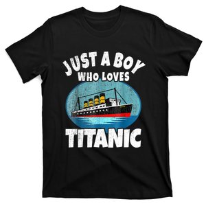 Ship Just A Boy Who Loves Titanic Boat Titanic Boys Toddler T-Shirt