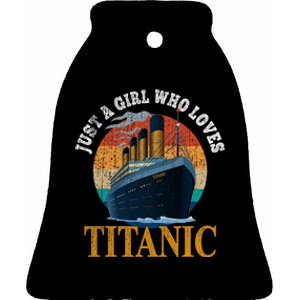 Ship Just A Girl Who Loves Titanic Boat Titanic Woman Ceramic Bell Ornament