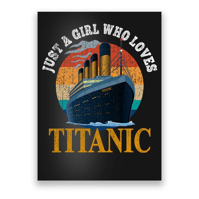 Ship Just A Girl Who Loves Titanic Boat Titanic Woman Poster