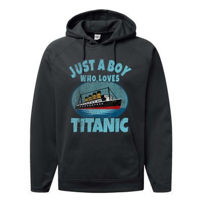 Ship Just A Boy Who Loves Titanic Boat Titanic Performance Fleece Hoodie