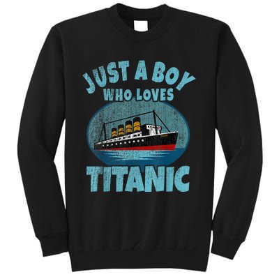 Ship Just A Boy Who Loves Titanic Boat Titanic Sweatshirt