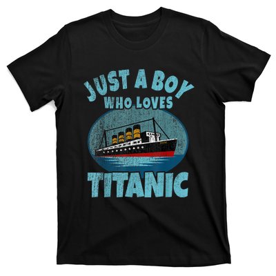 Ship Just A Boy Who Loves Titanic Boat Titanic T-Shirt