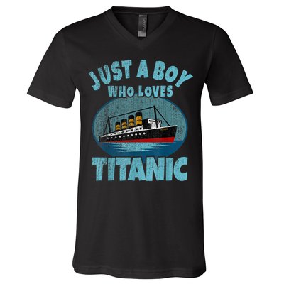 Ship Just A Boy Who Loves Titanic Boat Titanic V-Neck T-Shirt