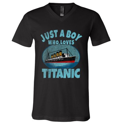 Ship Just A Boy Who Loves Titanic Boat Titanic V-Neck T-Shirt