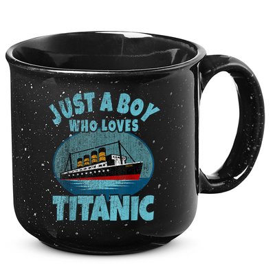 Ship Just A Boy Who Loves Titanic Boat Titanic 15oz Campfire Ceramic Mug
