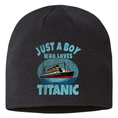 Ship Just A Boy Who Loves Titanic Boat Titanic Sustainable Beanie