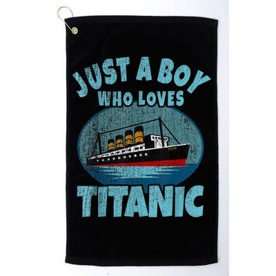 Ship Just A Boy Who Loves Titanic Boat Titanic Golf Towel